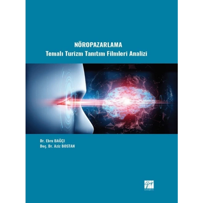 Nöropazarlama Temalı Turizm Tanıtım Filmleri Analizi - Dr. Ebru BAĞÇI - Doç. Dr. Aziz BOSTAN