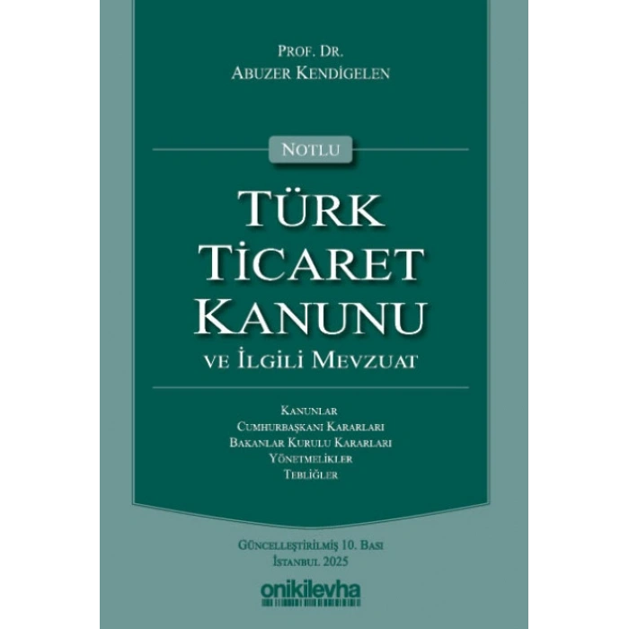 Notlu Türk Ticaret Kanunu ve İlgili Mevzuat