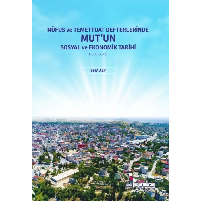 Nüfus ve Temettuat Defterlerinde MUT’UN Sosyal ve Ekonomik Tarihi (1830-1845)