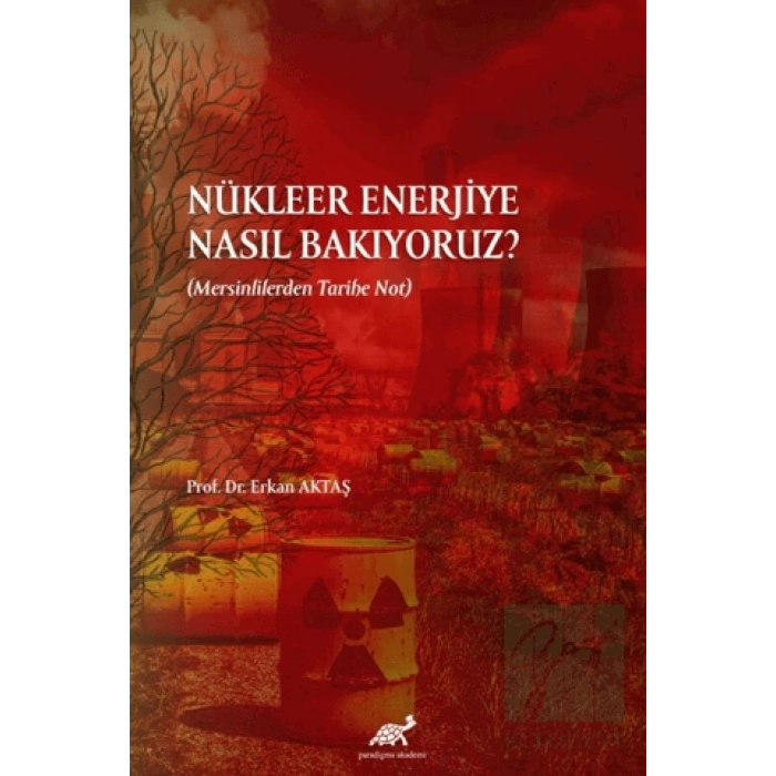 Nükleer Enerjiye Nasıl Bakıyoruz?