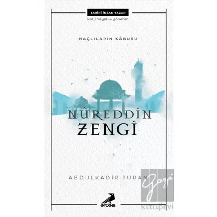 Nureddin Zengi - Haçlıların Kabusu