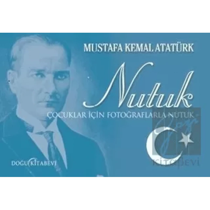 Nutuk (Çocuklar İçin Fotoğraflarla Nutuk)