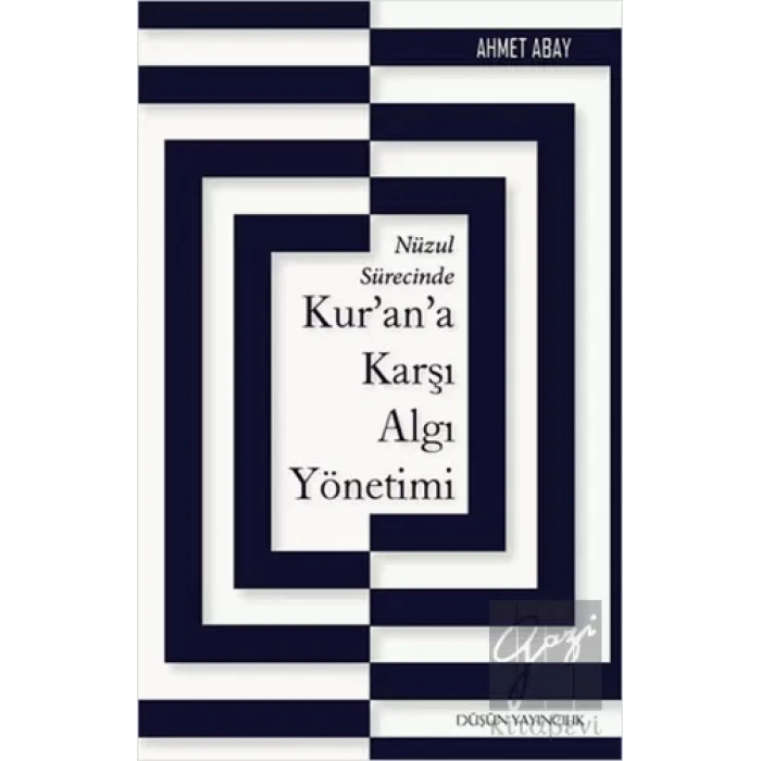Nüzul Sürecinde Kur’an’a Karşı Algı Yönetimi