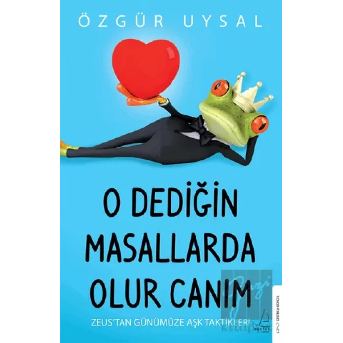 O Dediğin Masallarda Olur Canım