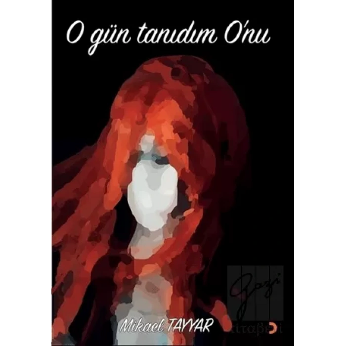 O Gün Tanıdım Onu