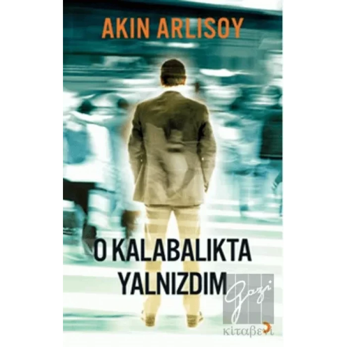 O Kalabalıkta Yalnızdım