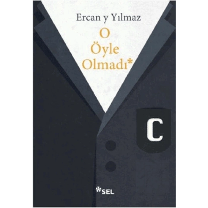 O Öyle Olmadı
