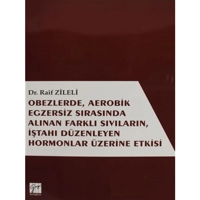 Obezlerde, Aerobik Egzersiz Sırasında Alınan Farklı Sıvıların, İştahı Düzenleyen Hormonlar Üzerinde Etkisi - Dr. Raif Zileli