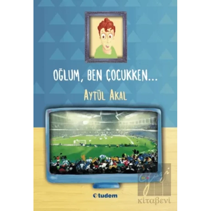 Oğlum, Ben Çocukken