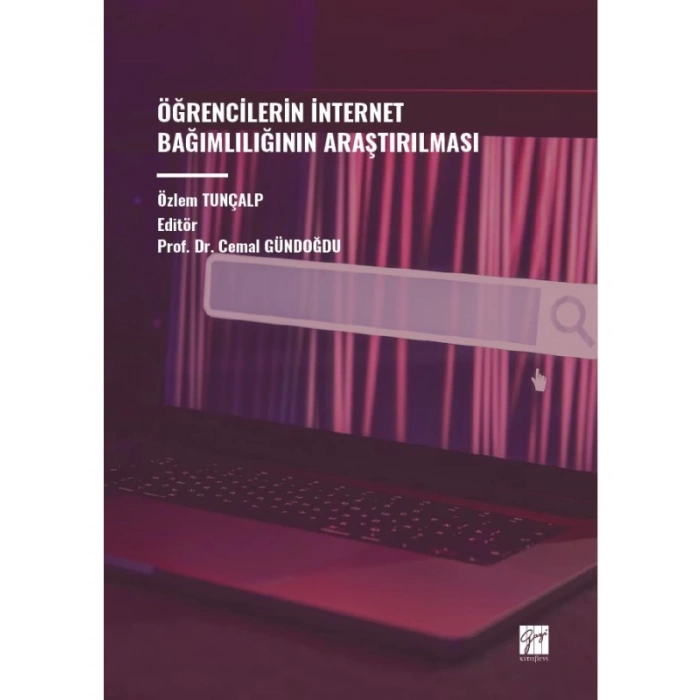 ÖĞRENCİLERİN İNTERNET BAĞIMLILIĞININ ARAŞTIRILMASI