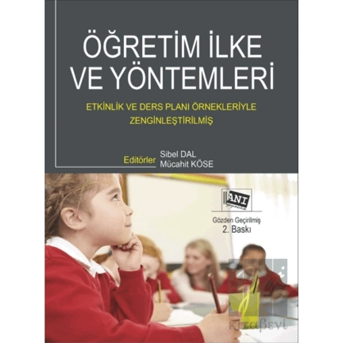 Öğretim İlke ve Yöntemleri: Etkinlik ve Ders Planı Örnekleriyle Zenginleştirilmiş