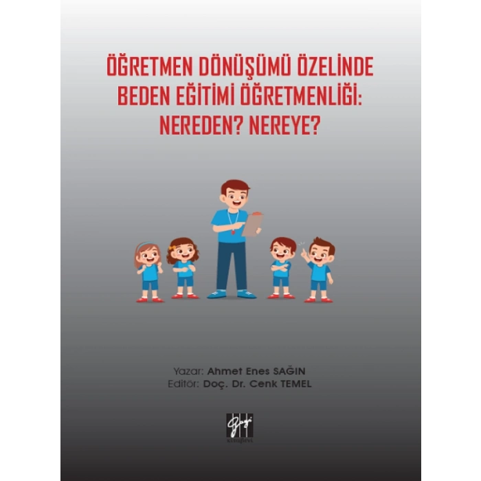 Öğretmen Dönüşümü Özelinde Beden Eğitimi Öğretmenliği: Nereden? Nereye? - Ahmet Enes Sağın - Doç. Dr. Cenk Temel