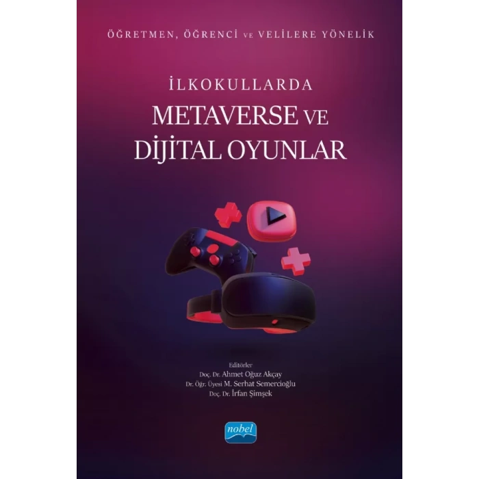 Öğretmen, Öğrenci ve Velilere Yönelik İLKOKULLARDA METAVERSE ve DİJİTAL OYUNLAR
