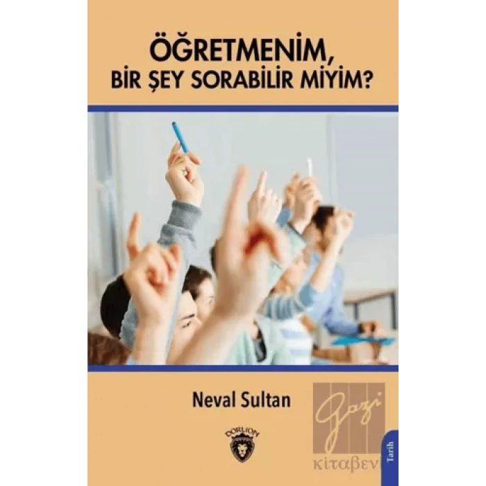 Öğretmenim Bir Şey Sorabilir Miyim?