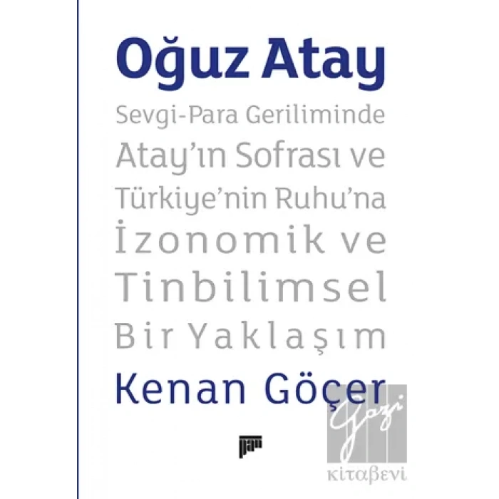 Oğuz Atay – Sevgi-Para Geriliminde Atay’ın Sofrası ve Türkiye’nin Ruhu’na İzonomik ve Tinbilimsel Bir Yaklaşım