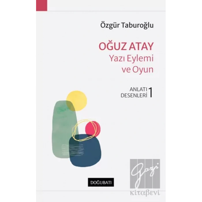 Oğuz Atay - Yazı Eylemi ve Oyun