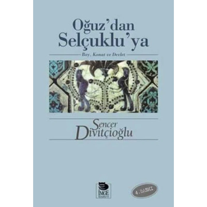 Oğuzdan Selçukluya - Boy, Konat ve Devlet