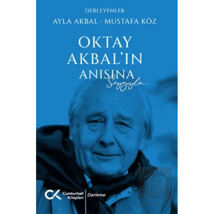 Oktay Akbalın Anısına Saygılarla