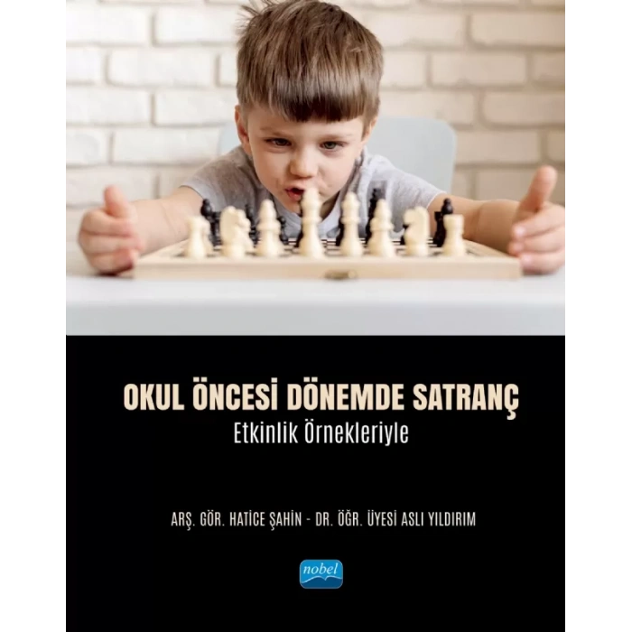 Okul Öncesi Dönemde SATRANÇ - Etkinlik Örnekleriyle