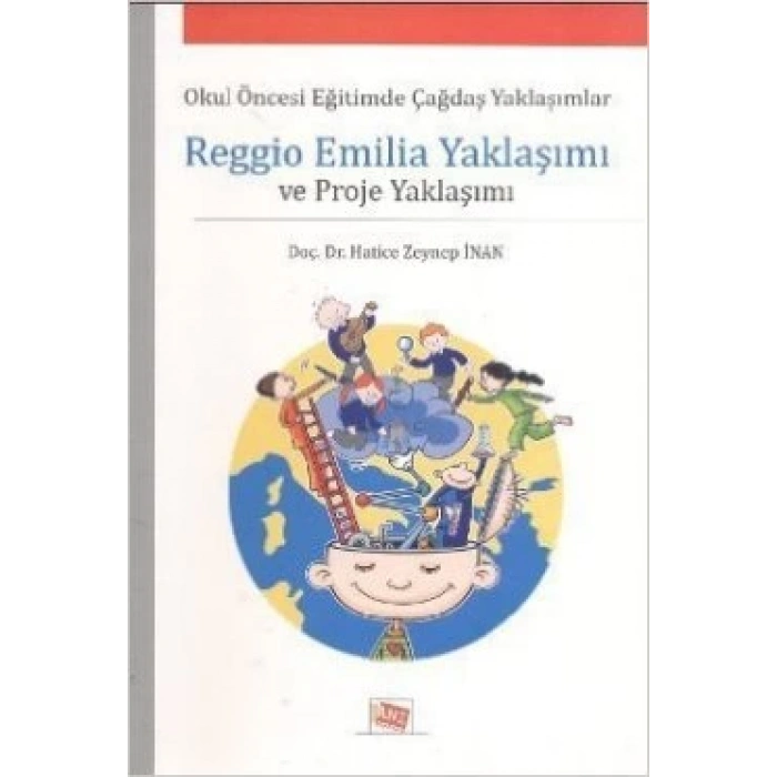 Okul Öncesi Eğitimde Çağdaş Yaklaşımlar Reggi Emilo Yaklaşımı Ve Proje Yaklaşımı