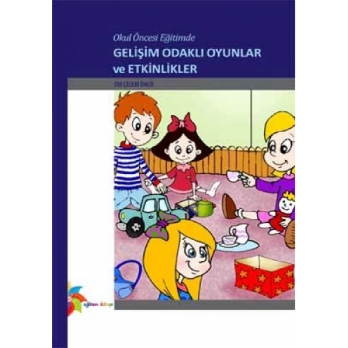 Okul Öncesi Eğitimde Gelişim Odaklı Oyunlar ve Etk