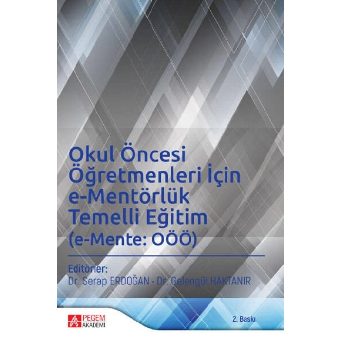 Okul Öncesi Öğretmenleri İçin e-Mentörlük Temelli Eğitim (e-Mente: OÖÖ)