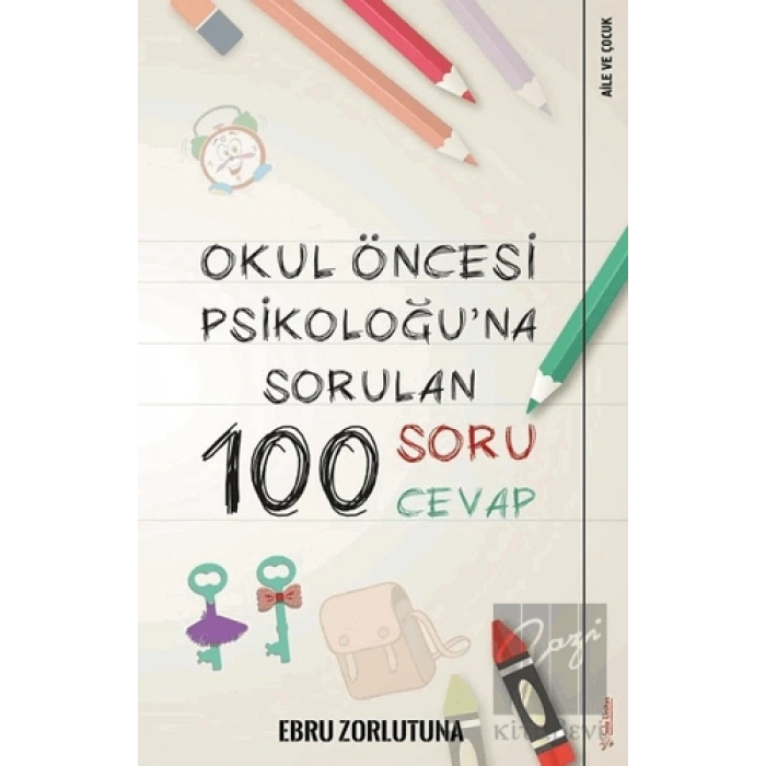 Okul Öncesi Psikoloğu’na Sorulan 100 Soru 100 Cevap