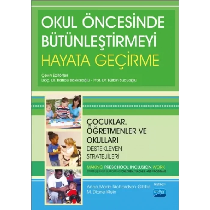 OKUL ÖNCESİNDE BÜTÜNLEŞTİRMEYİ HAYATA GEÇİRME - Çocuklar, Öğretmenler ve Okulları Destekleyen Stratejileri - MAKING PRESCHOOL INCLUSION WORK - Strategies for Supporting Children, Teachers, and Programs