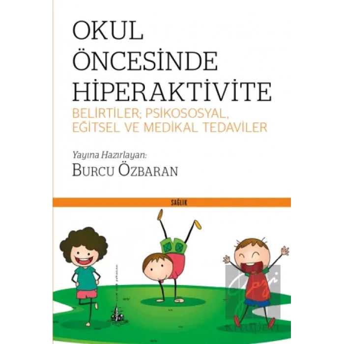 Okul Öncesinde Hiperaktivite Belirtiler: Psikososyal, Eğitsel ve Medikal Tedaviler