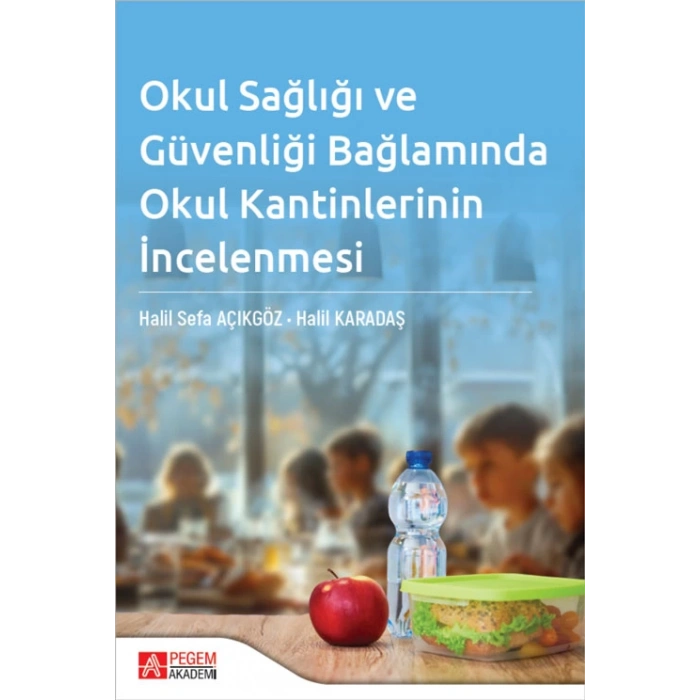 Okul Sağlığı ve Güvenliği Bağlamında Okul Kantinlerinin İncelenmesi