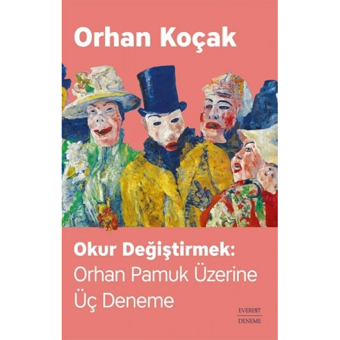 Okur Değiştirmek - Orhan Pamuk Üzerine Üç Deneme