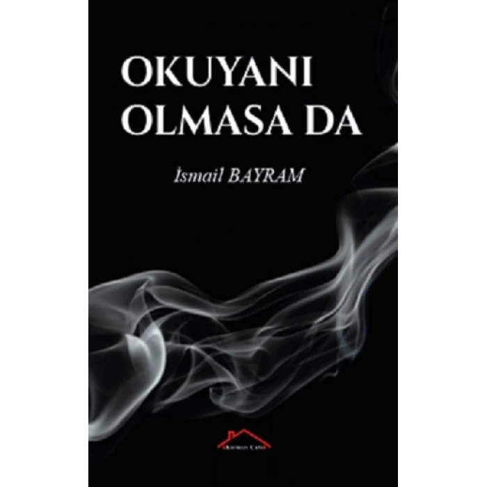 Okuyanı Olmasa da