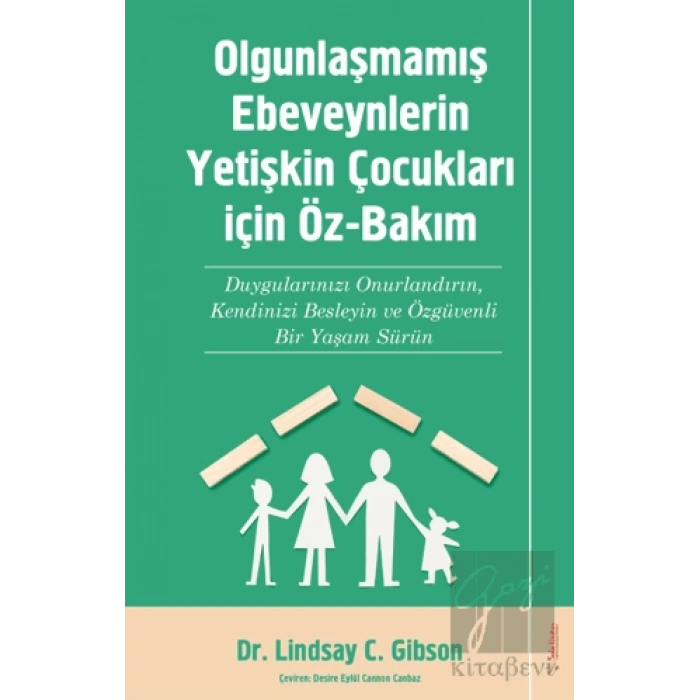 Olgunlaşmamış Ebeveynlerin Yetişin Çocukları için Öz-Bakım