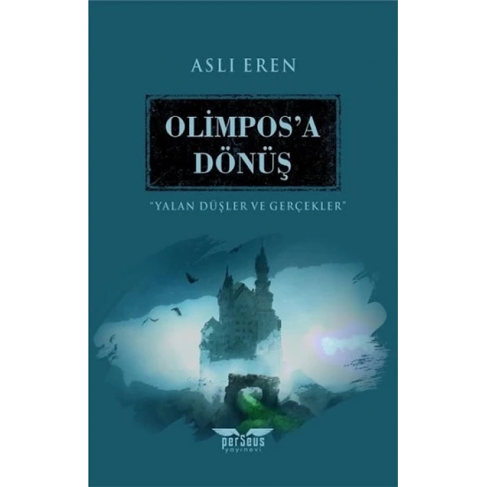 Olimpos’a Dönüş - Yalan Düşler ve Gerçekler