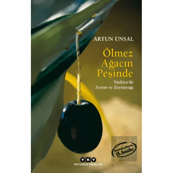 Ölmez Ağacın Peşinde - Türkiyede Zeytin ve Zeytinyağı