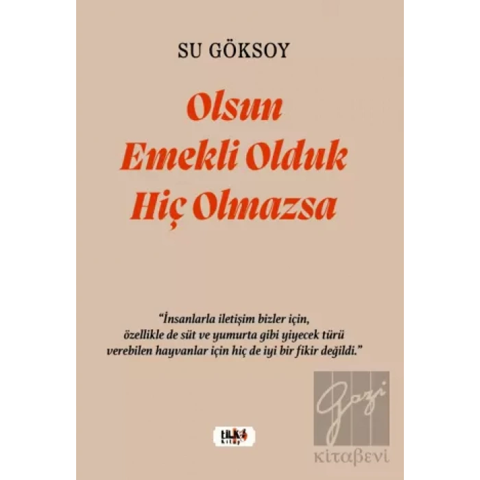 Olsun Emekli Olduk Hiç Olmazsa