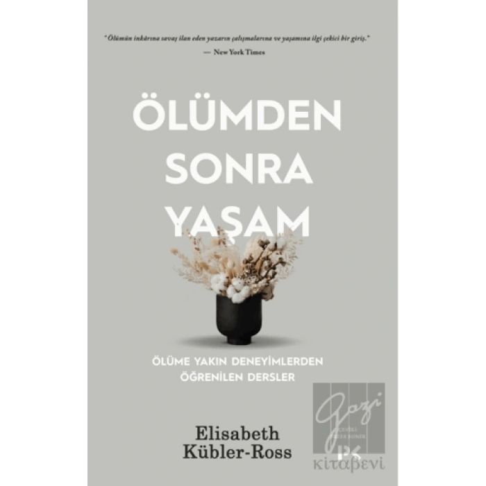 Ölümden Sonra Yaşam - Ölüme Yakın Deneyimlerden Öğrenilen Dersler