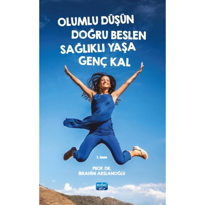 Olumlu Düşün Doğru Beslen Sağlıklı Yaşa Genç Kal