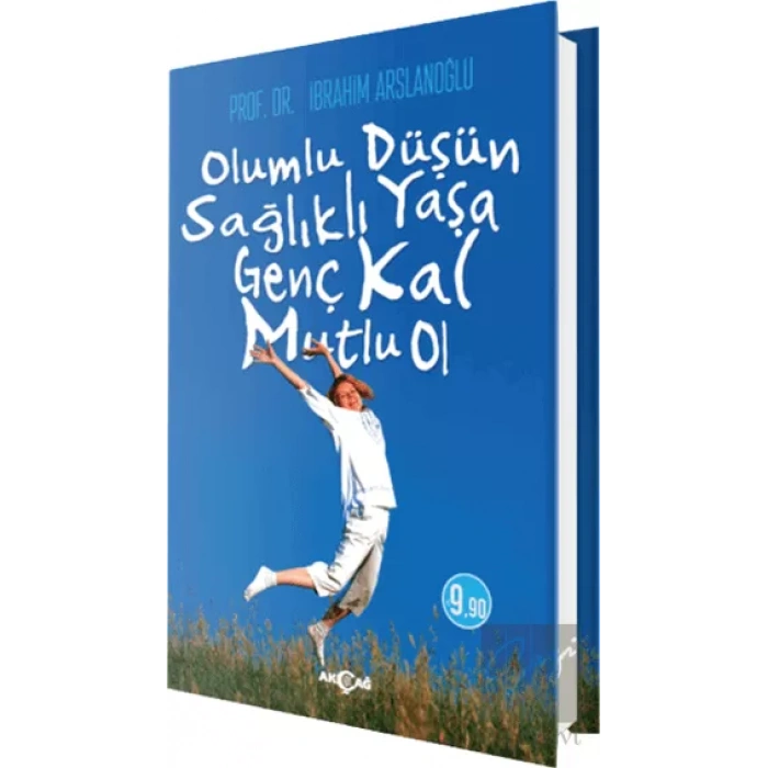 Olumlu Düşün Sağlıklı Yaşa Genç Kal Mutlu Ol