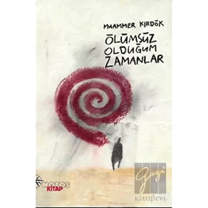 Ölümsüz Olduğum Zamanlar
