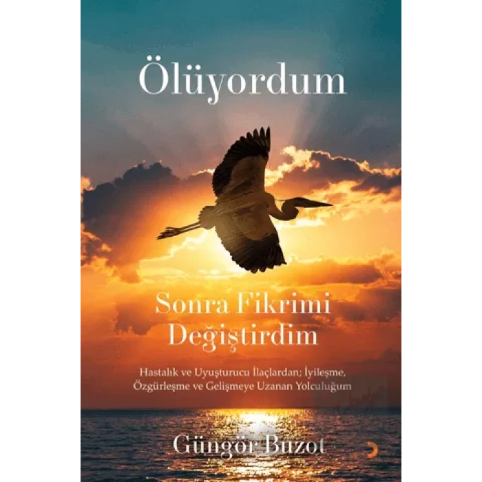 Ölüyordum Sonra Fikrimi Değiştirdim