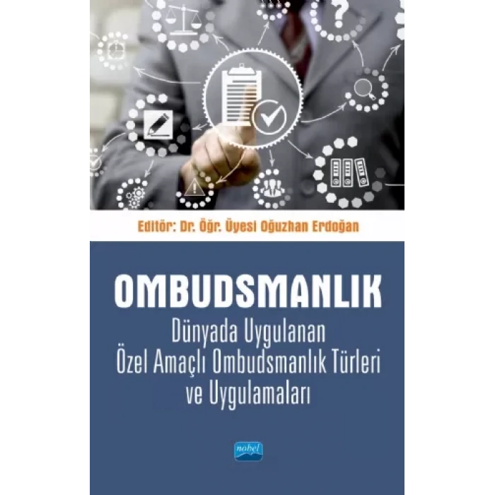 OMBUDSMANLIK Dünyada Uygulanan Özel Amaçlı Ombudsmanlık Türleri ve Uygulamaları