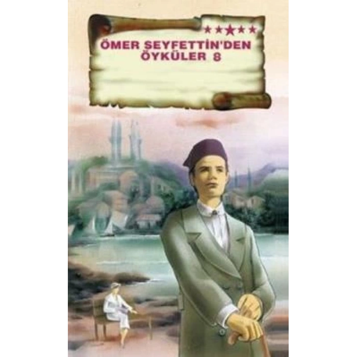 Ömer Seyfettin’den Öyküler 8