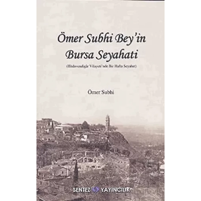 Ömer Subhi Bey’in Bursa Seyahati