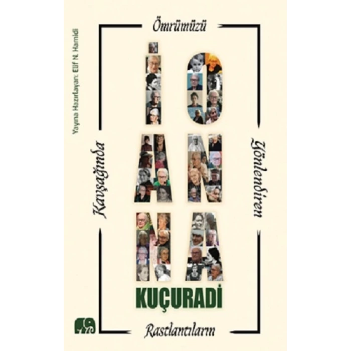 Ömrümüzü Yönlendiren Rastlantıların Kavşağında İoanna Kuçuradi