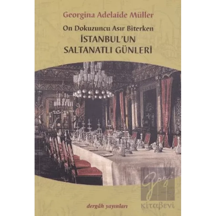 On Dokuzuncu Asır Biterken İstanbul’un Saltanatlı Günleri