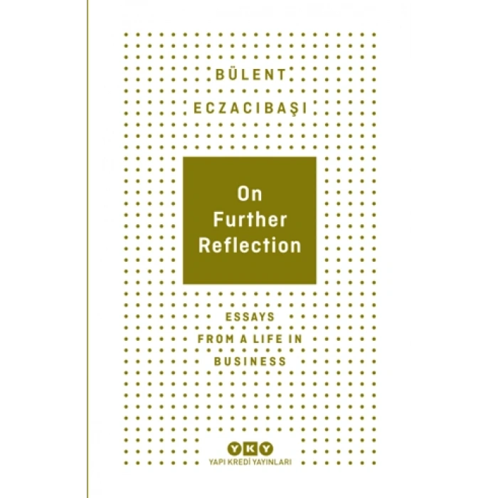 On Further Reflection - Essays From A Life In Business