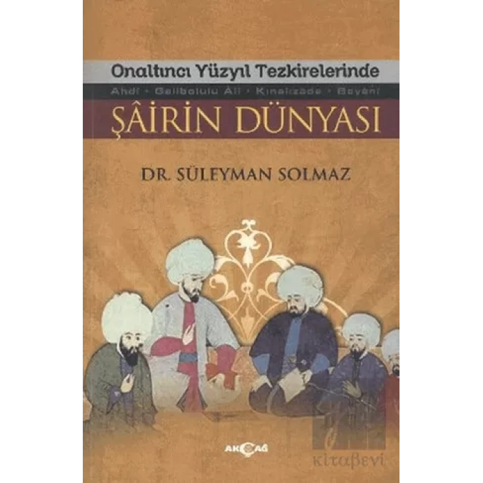 Onaltıncı Yüzyıl Tezkirelerinde Şairin Dünyası