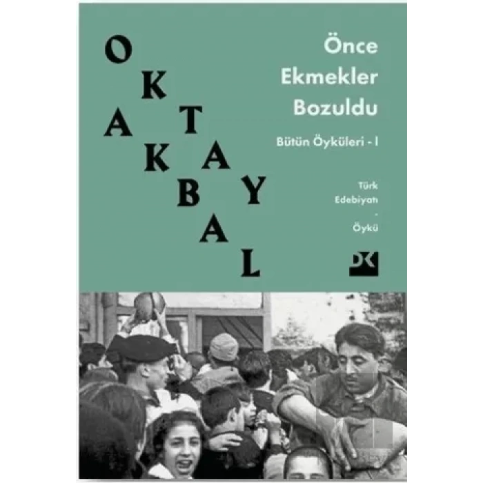 Önce Ekmekler Bozuldu