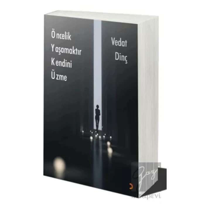 Öncelik Yaşamaktır Kendini Üzme